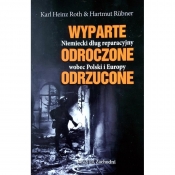 Wyparte - odroczone - odrzucone. Niemiecki dług reparacyjny wobec Polski i Europy (Uszkodzona okładka) - Karl Heinz Roth, Hartmut Rübner