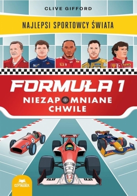 Formuła 1. Niezapomniane chwile - Clive Gifford
