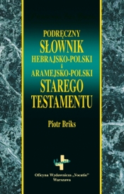 Podręczny słownik hebrajsko-polski i aramejsko-polski Starego Testamentu - Briks Piotr