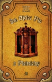 Św. Ojciec Pio z Pietrelciny - Manelli Stefano Maria