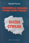 Transformacje ustrojowe polskiej służby cywilnej Przywora Bogusław