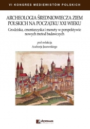 Archeologia średniowiecza ziem polskich na początku XXI wieku