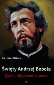 Święty Andrzej Bobola Życie objawienia cuda