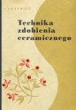 Technika zdobienia ceramicznego - Eryk Różewicz .