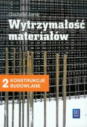 Wytrzymałość materiałów 2 Podręcznik Konstrukcje budowlane - Janik Grażyna