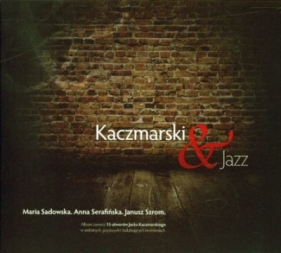 CD AUDIO KACZMARSKI AND JAZZ TW - Opracowanie zbiorowe