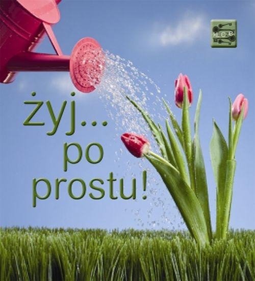 Żyj... po prostu!