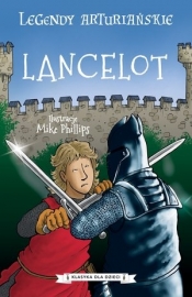 Legendy arturiańskie. Lancelot - Mike Phillips (ilustr.)