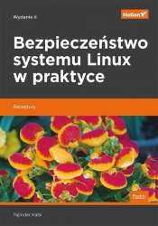 Bezpieczeństwo systemu Linux w praktyce Receptury - Kalsi Tajinder