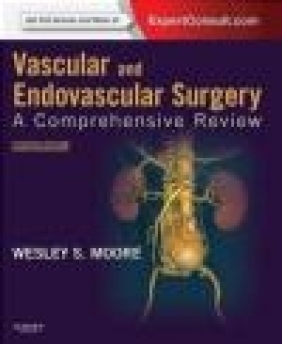 Vascular and Endovascular Surgery Wesley S. Moore