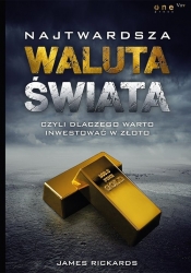 Najtwardsza waluta świata czyli dlaczego warto inwestować w złoto