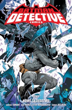 Batman Detective Comics. Nowe sąsiedztwo. Tom 1 - Dan Mora, Mariko Tamaki