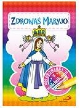 Kolorowanka z naklejkami. Zdrowaś Maryjo - Opracowanie zbiorowe