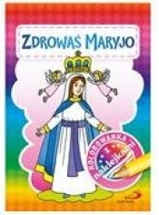 Kolorowanka z naklejkami. Zdrowaś Maryjo - Opracowanie zbiorowe