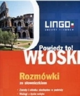 Włoski Rozmówki ze słowniczkiem + CD Powiedz to! - Wasiucionek Tadeusz, Wasiucionek Tomasz