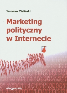 Marketing polityczny w Internecie - Zieliński Jarosław
