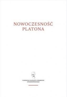 Nowoczesność Platona Wykłady z Letniego Seminarium Platońskiego w Lanckoronie