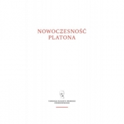 Nowoczesność Platona. Wykłady z Letniego Seminarium Platońskiego w Lanckoronie - Opracowanie zbiorowe