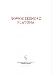 Nowoczesność Platona Wykłady z Letniego Seminarium Platońskiego w Lanckoronie