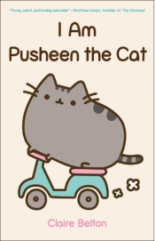 I Am Pusheen the Cat (A Pusheen Book) - Claire Belton