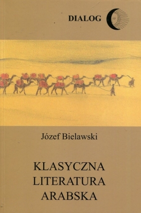 Klasyczna literatura arabska - Józef Bielawski