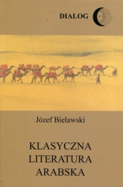 Klasyczna literatura arabska - Bielawski Józef
