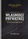 Dzieje własności prywatnej Od starożytności do współczesności Juruś Dariusz