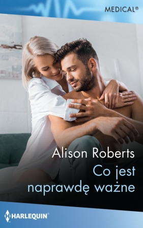 Co jest naprawdę ważne - Alison Roberts