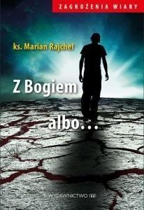 Z Bogiem albo...