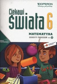 Ciekawi świata 6. Matematyka. Zeszyt ćwiczeń. Część 2.