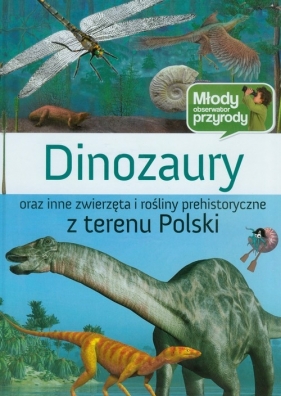 Dinozaury Młody Obserwator Przyrody - Brodacki Michał<br />