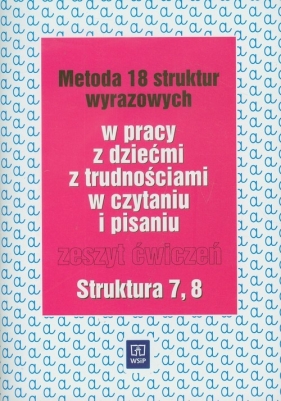 Metoda 18 struktur wyrazowych Zeszyt ćwiczeń Struktura 7 8 - Kujawa Ewa, Kurzyna Maria