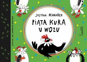 Piąta kura u wozu. Tom 4 - Justyna Bednarek