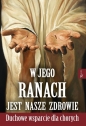 W Jego ranach jest nasze zdrowie. Nabożeństwo do najświętszych ran Pana Jezusa - Joanna Olszańska