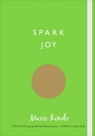 Spark Joy An Illustrated Guide to the Japanese Art of Tidying Marie Kondo
