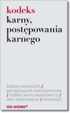 Kodeks karny, postępowania karnego, karny wykonawczy