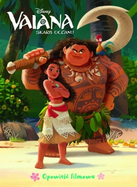 Vaiana. Skarb oceanu. Opowieść filmowa. Disney - Ilona Siwak