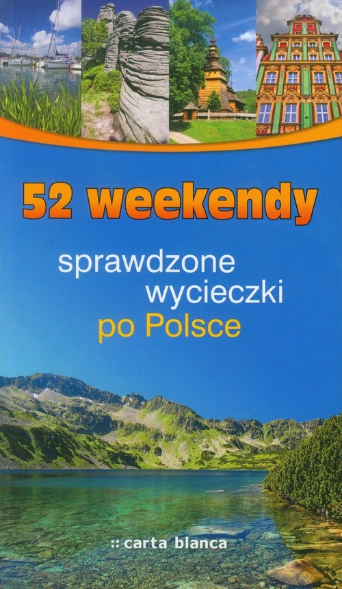 52 weekendy. Sprawdzone wycieczki po Polsce