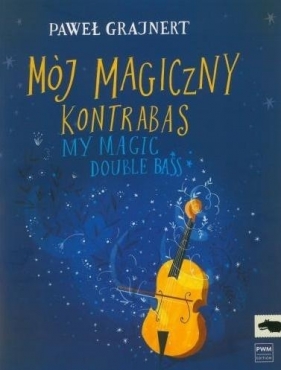 Mój magiczny kontrabas - Paweł Grajnert