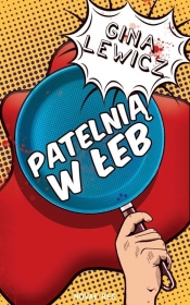 Patelnią w łeb - Gina Lewicz