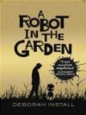 A Robot in the Garden Deborah Install