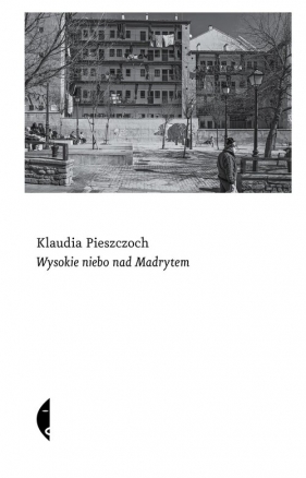 Wysokie niebo nad Madrytem - Klaudia Pieszczoch