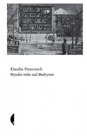 Wysokie niebo nad Madrytem - Klaudia Pieszczoch