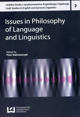 Issues in Philosophy of Language and Linguisti - Stalmaszczyk Piotr