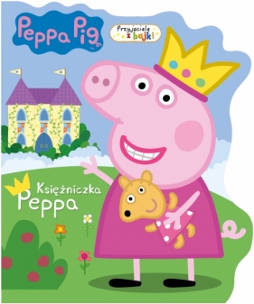 Peppa Pig. Przyjaciele z bajki. Księżniczka Peppa - Opracowanie zbiorowe