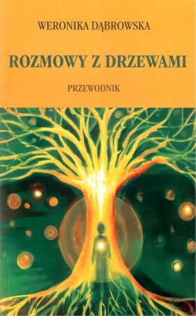 Rozmowy z drzewami - Dąbrowska Weronika