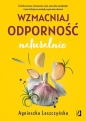 Wzmacniaj odporność naturalnie. - Agnieszka Leszczyńska