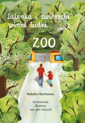 Lalenka i zwierzęta wśród ludzi. Część 2. ZOO - Natalia Hermansa