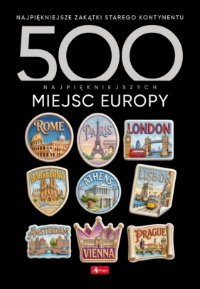 500 najpiękniejszych miejsc Europy - Opracowanie zbiorowe