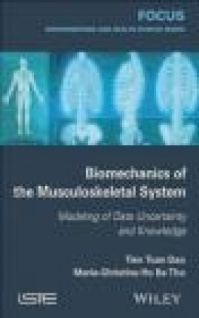 Biomechanics of the Musculoskeletal System Marie-Christine Ho Ba Tho, Tien Tua Dao